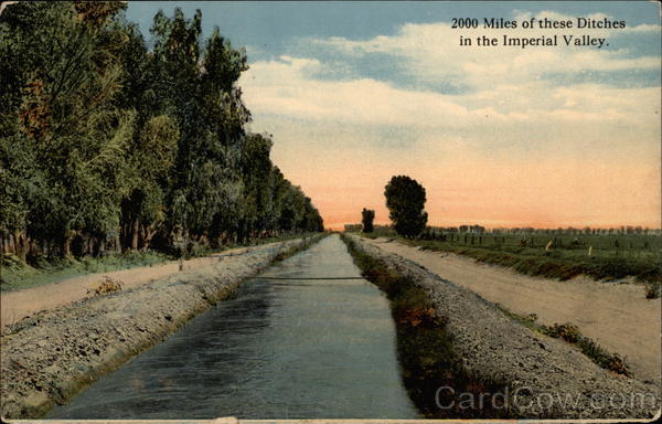 2000 miles of these ditches in the Imperial Valley Santa Barbara California