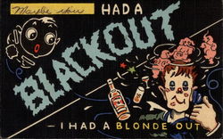 Maybe you had a blackout - I had a blonde out Maybe you had a blackout - I had a blonde out