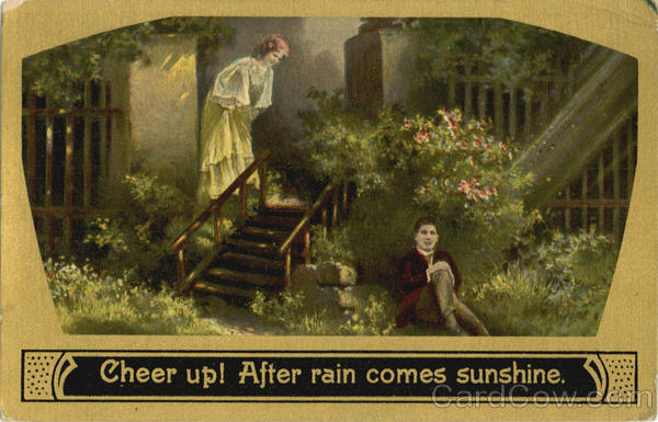 Cheer up! After rain comes sunshine Romance & Love