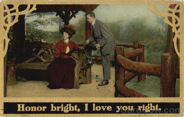 Honor bright, I love you right. Romance & Love