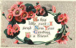 On This little card I send New Year Greeting to a friend Postcard