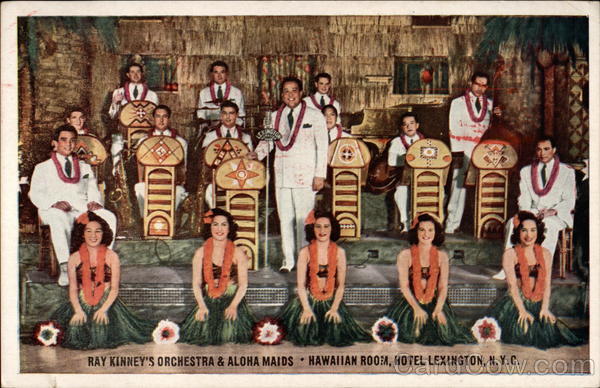 Ray Kinney's Orchstra & Aloha Maids, Hawaiian Room, Hotel Lexington New York