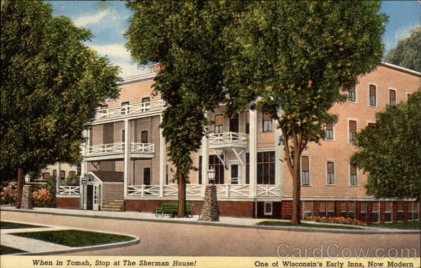 When in Tomah, Stop at The Sherman House! One of Wisconsin's Early Inns, Now Modern