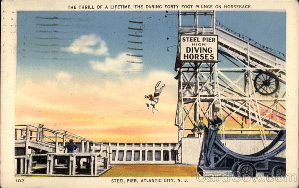 The Thrill of a Lifetime, The Daring Forty Foot Plunge on Horseback, Steel Pier Atlantic City New Jersey