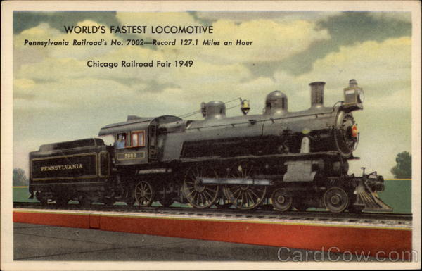 World's Fastest Locomotive Pennsylvania Railroad's No. 7002 Chicago Illinois