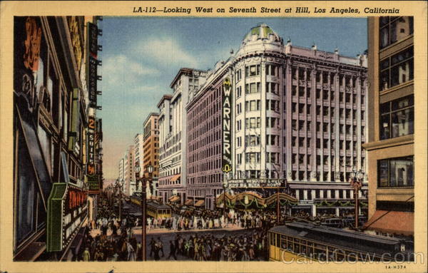 Looking West on Seventh Street at Hill Los Angeles California