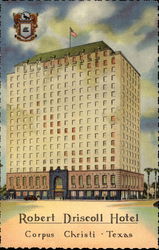 Robert Driscoll Hotel Corpus Christi, TX Postcard Postcard