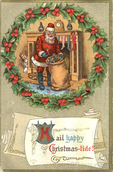 Hail happy Christmas-tide! Santa Claus