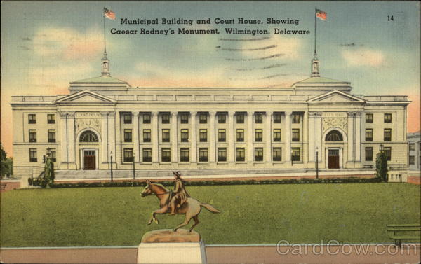 Municipal Building and Court House, Showing Caesar Rodney's Monument Wilmington Delaware