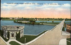 Interstate Bridge Across Menominee River Marinette, WI Postcard Postcard