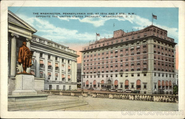 The Washington, Pennsylvania Ave, At 15th and F Sts., N.W. Opposite the United States Treasury District of Columbia
