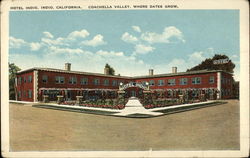 Hotel Indio, Coachella Valley, where dates grow California Postcard Postcard