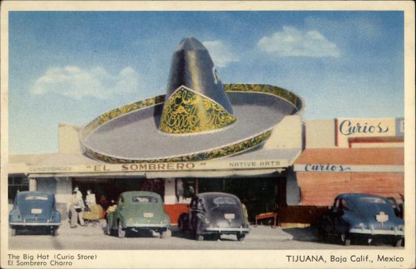 The Big Hat (Curio Store) Tiajuana Mexico