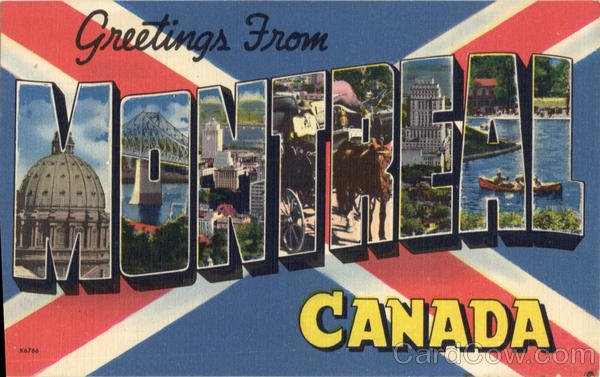 Greetings from Montreal PQ Canada Quebec