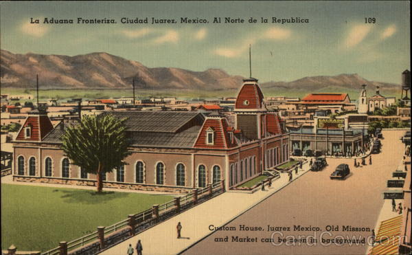 Custom House Juarez Mexico