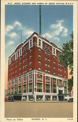 Hotel Hickory and Tower of Radio Station W-H-K-Y Postcard