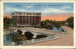 Meridian Street Bridge and Marott Hotel Indianapolis, IN Postcard Postcard