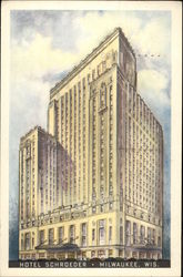 Hotel Schroeder Milwaukee, WI Postcard Postcard