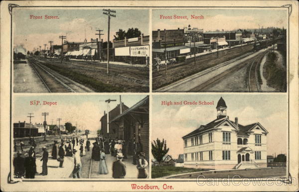 Front Street; S.P. Depot, High and Grade School Woodburn Oregon