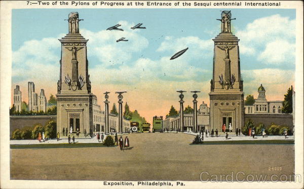 Entrance of the Sesquicentennial International: Two Pylons of Progress Philadelphia Pennsylvania