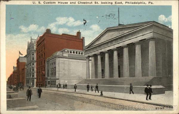 U. S. Custom House and Chestnut Street Looking East Philadelphia Pennsylvania