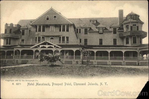 Hotel Manatauck, Prospect Point Thousand Islands New York
