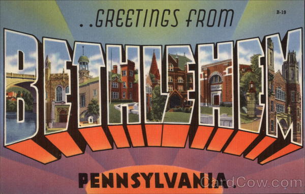 Greetings from Bethlehem Pennsylvania