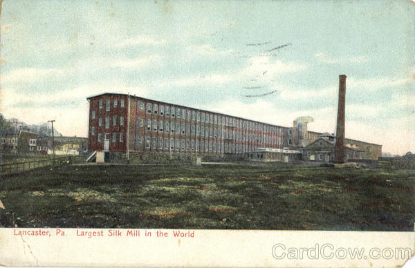 Largest Silk Mill in the World Lancaster Pennsylvania