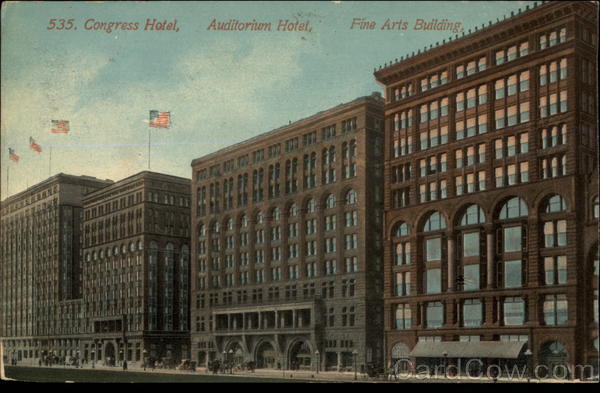 535. Congress Hotel, Auditorium Hotel, Fine Arts Building Chicago Illinois