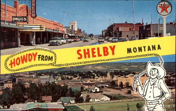 Howdy from Shelby Montana