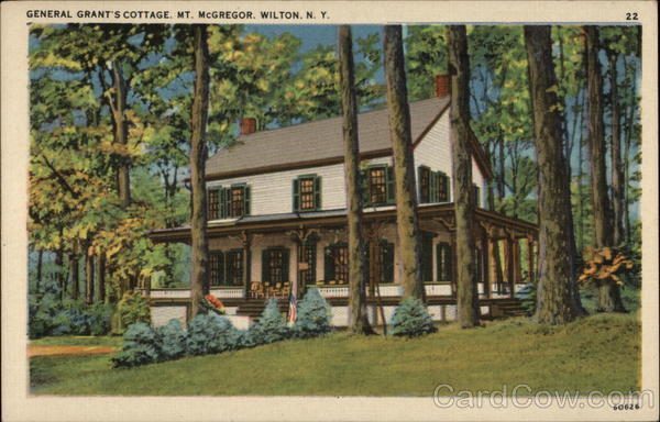 General Grant's Cottage, Mt. McGregor, Wilton, N.Y New York