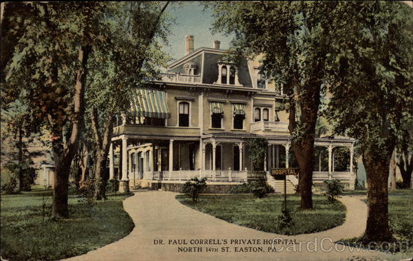 Dr. Paul Correll's Private Hospital, North 14th St Easton Pennsylvania