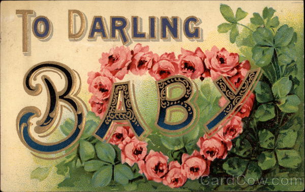 To Darling Baby To My Dear...