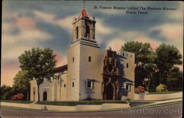 St. Francis Mission (Called The Mexican Mission) Waco Texas