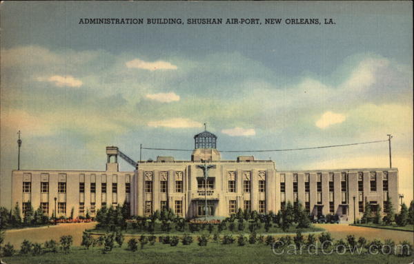 Administration Building, Shushan Air-port New Orleans Louisiana