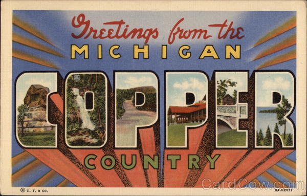 Greetings from the Michigan Copper Country
