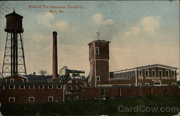 Mills of The American Thread Co Milo Maine