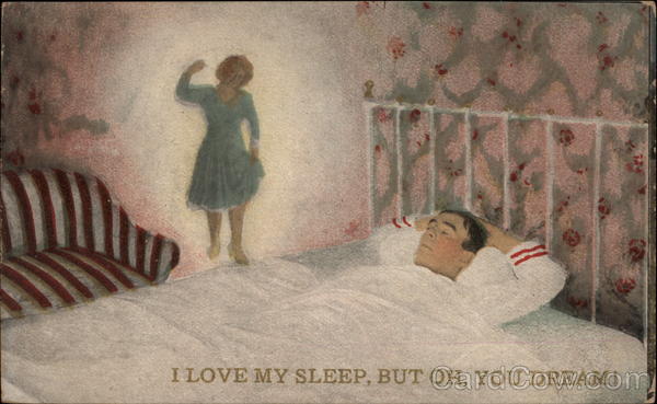 I Love My Sleep, But Oh, You Dream! Romance & Love