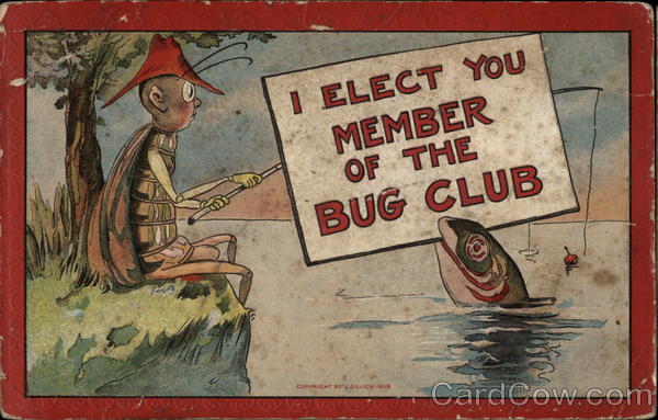 I elect you member of the bug club Gulick Comic, Funny