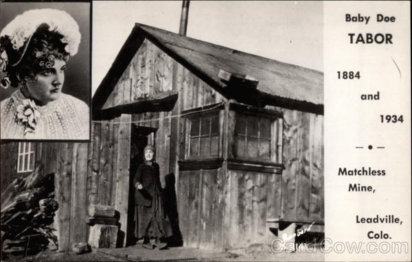 Baby Doe Tabor, Matchless Mine Leadville Colorado