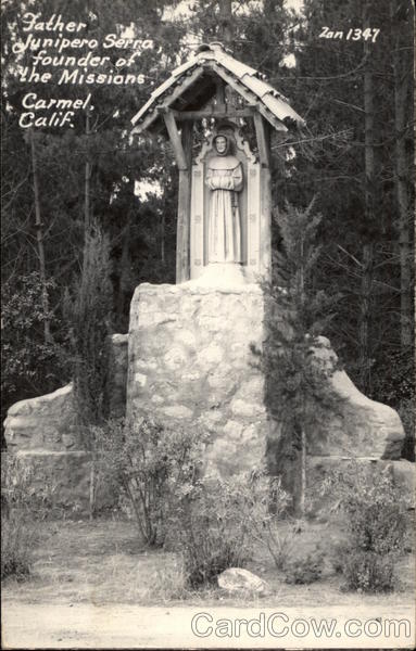 Father Junipero Serra, Founder of the Missions Carmel California