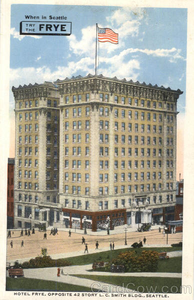 Hotel Frye, Opposite 42 Story L.C. Smith Bldg Seattle Washington