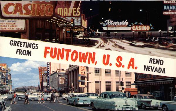 Greetings from Funtown USA Reno Nevada