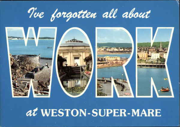 I've forgotten all about Work at Weston-Super-Marie England