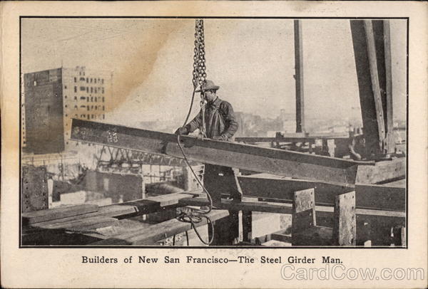 Builders of New San Francisco - The Steel Girder Man California