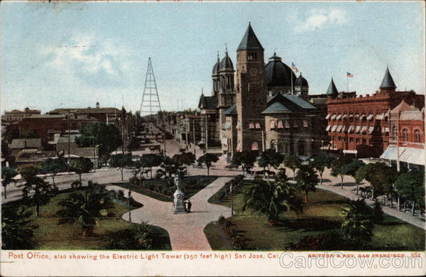 Post Office, Also Showing the Electric Light Tower (25 Feet High) San Jose California