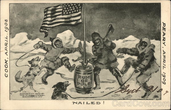 Nailed! Cook, April 1908, Peary, April 1909 North Pole