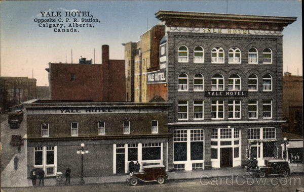 Yale Hotel, Opposite C. P. R. Station Calgary AB Canada