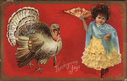 Thanksgiving Joys - Turkey with Girl in Spanish Dress Turkeys Postcard Postcard