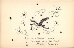 I've Been 3 Days Trying to Catch Up With That House Trailer Postcard